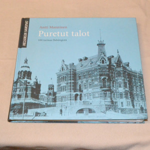 Antti Manninen Puretut talot - 100 tarinaa Helsingistä